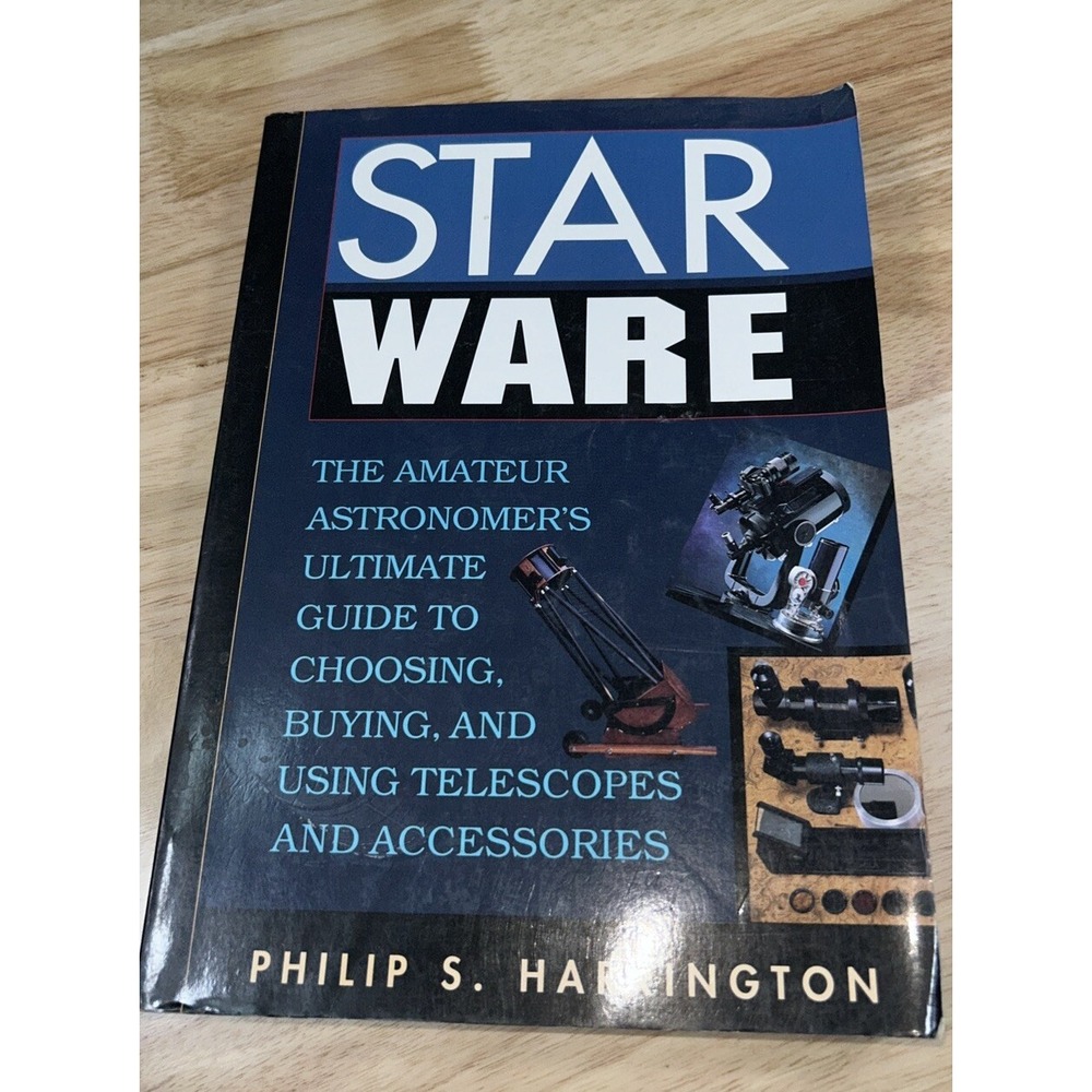 Star Ware: The Amateur Astronomer's Ultimate Guide to Choosing Buying telescopes